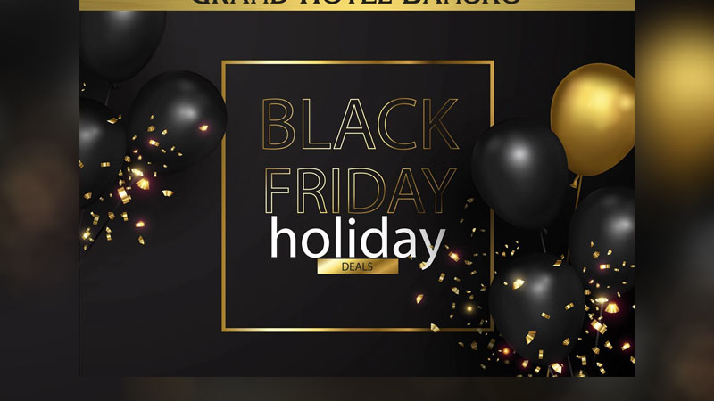 Неустоимо предложение от Grand Hotel Bansko & Grand Hotel Sveti Vlas – Black Friday Holiday Deals