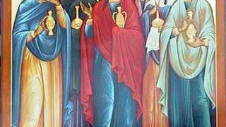 Трета неделя след Пасха – почитаме светите мироносици