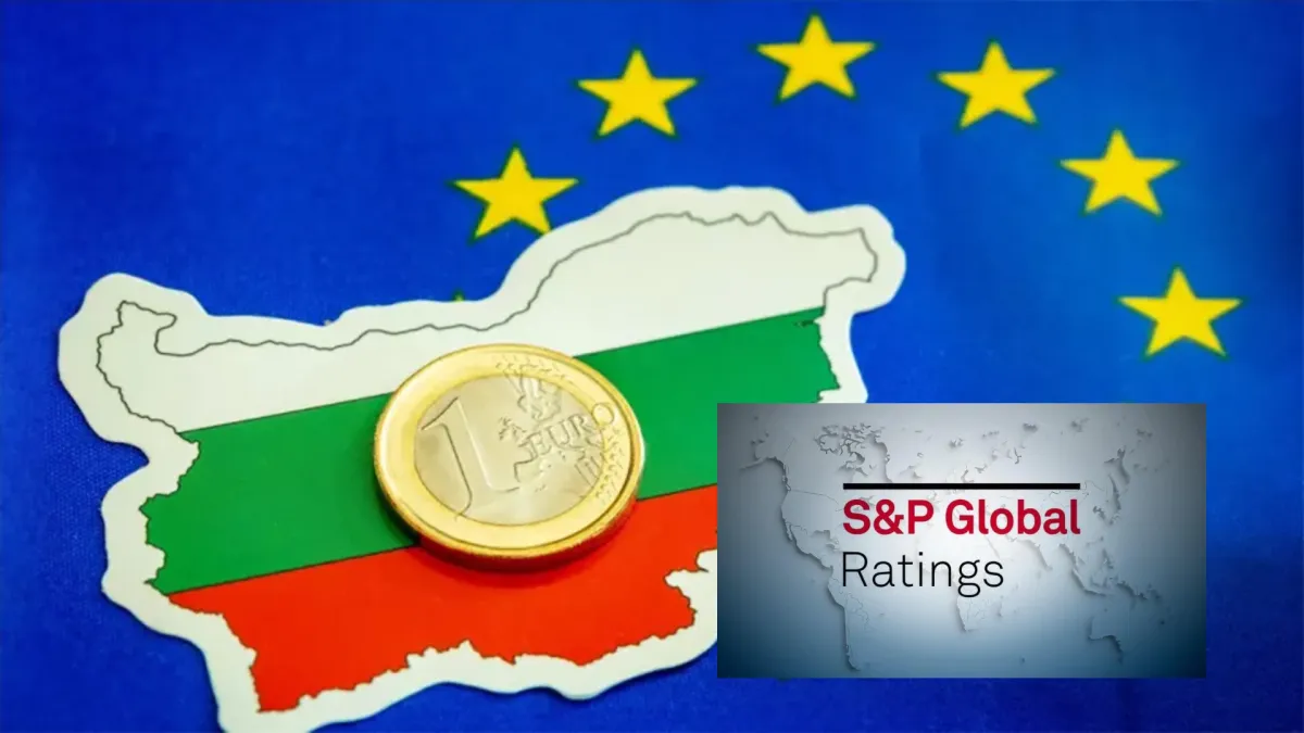 S&P Global Ratings потвърди: България е готова за еврозоната, а след това...
