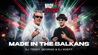 Тандемът Teddy Georgo & Koeff представиха “Made In The Balkans“ - Part 1